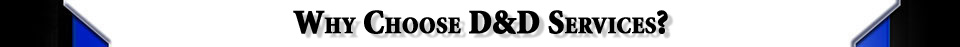 Why Choose D and D Services?